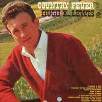 Hugh X. Lewis - Country Fever